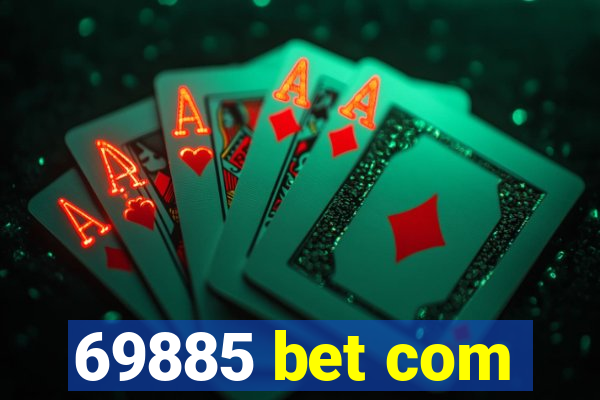 69885 bet com